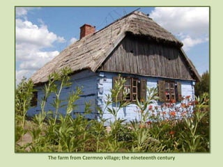 The farm from Czermnovillage; the nineteenth century
