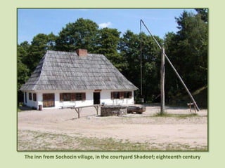 The inn from Sochocin village, in the courtyard Shadoof; eighteenth century