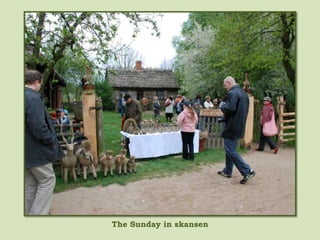 The Sunday in skansen