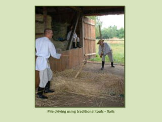Pile driving using traditional tools - flails