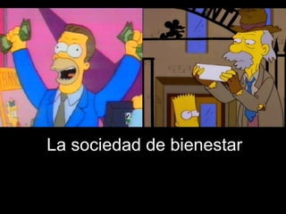 La sociedad de bienestar   