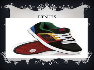 ETNIES 
 