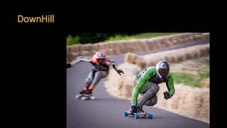 DownHill
 