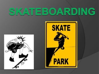 Skateboarding 
