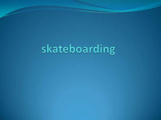 skateboarding 