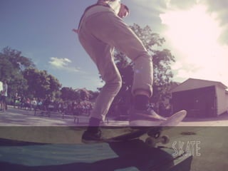 skate
 