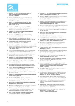 МИРОВОЙ ОПЫТ 
19. Hindson B.J. et al. (2011). High-throughput droplet digital PCR 
64 
system for absolute quantitation of DNA copy number. 
Anal. Chem. 83, 8604-8610. 
20. Hocke K. et al. (2009). Gap filling and noise reduction of unevenly 
sampled data by means of the Lomb-Scargle periodogram. Atmos. 
Chem. Phys. 9, 4197-4206. 
21. Huang W. et al. (2009). Bioinformatics enrichment tools: paths 
toward the comprehensive functional analysis of large gene lists. 
Nucleic Acids Res. 37, 1-13. 
22. Jima D.D. et al. (2010). Deep sequencing of the small RNA 
transcriptome of normal and malignant human B cells identifies 
hundreds of novel microRNAs. Blood. 116, e118-e127. 
23. Kanehisa M. et al. (2000). KEGG: Kyoto encyclopedia of genes and 
genomes. Nucleic Acids Res. 28, 27-30. 
24. Kasowski M. et al. (2010). Variation in transcription factor binding 
among humans. Science. 328, 232-235. 
25. Kersey P.J. et al. (2004). The International Protein Index: an 
integrated database for proteomics experiments. Proteomics. 4, 1985-1988. 
26. Krzywinski M. et al. (2009). Circos: an information aesthetic for 
comparative genomics. Genome Res. 19, 1639-1645. 
27. Kusunoki M. et al. (2007). Relationship between serum concentrations of satu-rated 
fatty acids and unsaturated fatty acids and the homeostasis model insulin 
re sistance index in Japanese patients with type 2 diabetes mellitus. 
J. Med. Invest. 54, 243-247. 
28. Lam H.Y. et al. (2010). Nucleotide-resolution analysis of structural variants 
using BreakSeq and a breakpoint library. Nat. Biotechnol. 28, 47-55. 
29. Lapuk A. et al. (2010). Exon-level microarray analyses identify alternative 
splicing programs in breast cancer. Mol. Cancer Res. 8, 961-974. 
30. Levanon E.Y. et al. (2005). Evolutionarily conserved human targets of 
adenosine to inosine RNA editing. Nucleic Acids Res. 33, 1162-1168. 
31. Li H. et al. (2009a). The Sequence Alignment/Map format and SAMtools. 
Bioinformatics. 25, 2078-2079. 
32. Li J.B. et al. (2009b). Genome-wide identification of human RNA editing 
sites by parallel DNA capturing and sequencing. Science. 324, 1210-1213. 
33. Li M. et al. (2011). Widespread RNA and DNA sequence differences in 
the human transcriptome. Science. 333, 53-58. 
34. Li R. et al. (2010). Building the sequence map of the human pan-genome. 
Nat. Biotechnol. 28, 57-63. 
35. Lomb N. (1976). Least-squares frequency analysis of unequally spaced data. 
Astrophys. Space Sci. 39, 447-462. 
36. Maere S. et al. (2005). BiNGO: a Cytoscape plugin to assess 
overrepresentation of gene ontology categories in biological networks. 
Bioinformatics. 21, 3448-3449. 
37. Mills R.E. et al. (2011). Mapping copy number variation by population-scale 
genome sequencing. Nature. 470, 59-65. 
38. Mischel P.S. et al. (2003). Identification of molecular subtypes of glioblastoma 
by gene expression profiling. Oncogene. 22, 2361- 2373. 
39. Parkhomchuk D. et al. (2009). Transcriptome analysis by strand-specific 
sequencing of complementary DNA. Nucleic Acids Res. 37, e123. 
40. Pickup J.C. (2004). Inflammation and activated innate immunity in the 
pathogenesis of type 2 diabetes. Diabetes Care. 27, 813-823. 
41. Rozowsky J. et al. (2011). AlleleSeq: analysis of allele-specific expression and 
binding in a network framework. Mol. Syst. Biol. 7, 522. 
42. Scargle J.D. (1982). Studies in astronomical time series analysis. II-Statistical 
aspects of spectral analysis of unevenly spaced data. 
Astrophys. J. 263, 835-853. 
43. Scargle J.D. (1989). Studies in astronomical time series analysis. III-Fourier 
transforms, autocorrelation functions, and cross-correlation functions of 
unevenly spaced data. Astrophys. J. 343, 874-887. 
44. Smoot M.E. et al. (2011). Cytoscape 2.8: new features for data integration and 
network visualization. Bioinformatics. 27, 431-432. 
45. Snyder M. et al. (2009). Personal phenotypes to go with personal genomes. 
Mol. Syst. Biol. 5, 273. 
46. Snyder M. et al. (2010). Personal genome sequencing: current approaches 
and challenges. Genes Dev. 24, 423-431. 
47. Stewart C. et al. (2011). A comprehensive map of mobile element 
insertion polymorphisms in humans. PLoS Genet. 7, e1002236. 
48. Sun J.C. et al. (2010). High expression level of EDIL3 in HCC predicts poor 
prognosis of HCC patients. World J. Gastroenterol. 16, 4611-4615. 
49. Theodoridis G. et al. (2011). Mass spectrometry-based holistic analytical 
approaches for metabolite profiling in systems biology studies. 
Mass. Spectrom. Rev. 30, 884-906. 
50. Trapnell C. et al. (2009). TopHat: discovering splice junctions with RNA-Seq. 
Bioinformatics. 25, 1105-1111. 
51. Trapnell C. et al. (2010). Transcript assembly and quantification by RNA-Seq 
reveals unannotated transcripts and isoform switching during cell 
differentiation. Nat. Biotechnol. 28, 511-515. 
52. van der Werf N. et al. (2007). Viral infections as potential triggers of type 1 
diabetes. Diabetes Metab. Res. Rev. 23, 169-183. 
53. Van Dongen H.P. et al. (1999). A procedure of multiple period searching in 
unequally spaced time-series with the Lomb-Scargle method. 
Biol. Rhythm Res. 30, 149-177. 
54. Vaxillaire M. et al. (2008). The common P446L polymorphism in GCKR 
inversely modulates fasting glucose and triglyceride levels and reduces type 2 
diabetes risk in the DESIR prospective general French population. 
Diabetes. 57, 2253-2257. 
55. Wang E.T. et al. (2008). Alternative isoform regulation in human tissue 
transcriptomes. Nature. 456, 470-476. 
56. Wu J.Q. et al. (2010). Dynamic transcriptomes during neural differentiation 
of human embryonic stem cells revealed by short, long, and paired-end 
sequencing. Proc. Natl. Acad. Sci. USA. 107, 5254-5259. 
57. Yamaguchi H. et al. (2005). Mutations in TERT, the gene for telomerase 
reverse transcriptase, in aplastic anemia. N. Engl. J. Med. 352, 1413-1424. 
58. Yang R. et al. (2011). LSPR: an integrated periodicity detection algorithm 
for unevenly sampled temporal microarray data. Bioinformatics. 27, 
1023-1025. 
59. Ye K. et al. (2009). Pindel: a pattern growth approach to detect break 
points of large deletions and medium sized insertions from paired-end 
short reads. Bioinformatics. 25, 2865-2871. 
60. Zhao W. et al. (2008). Detecting periodic genes from irregularly sampled 
gene expressions: a comparison study. 
EURASIP J. Bioinform. Syst. Biol. 2008, 769293. 
