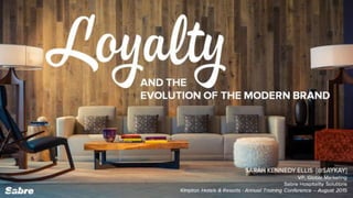 Traveler Loyalty + the Evolution of the Modern Brand (2.0)