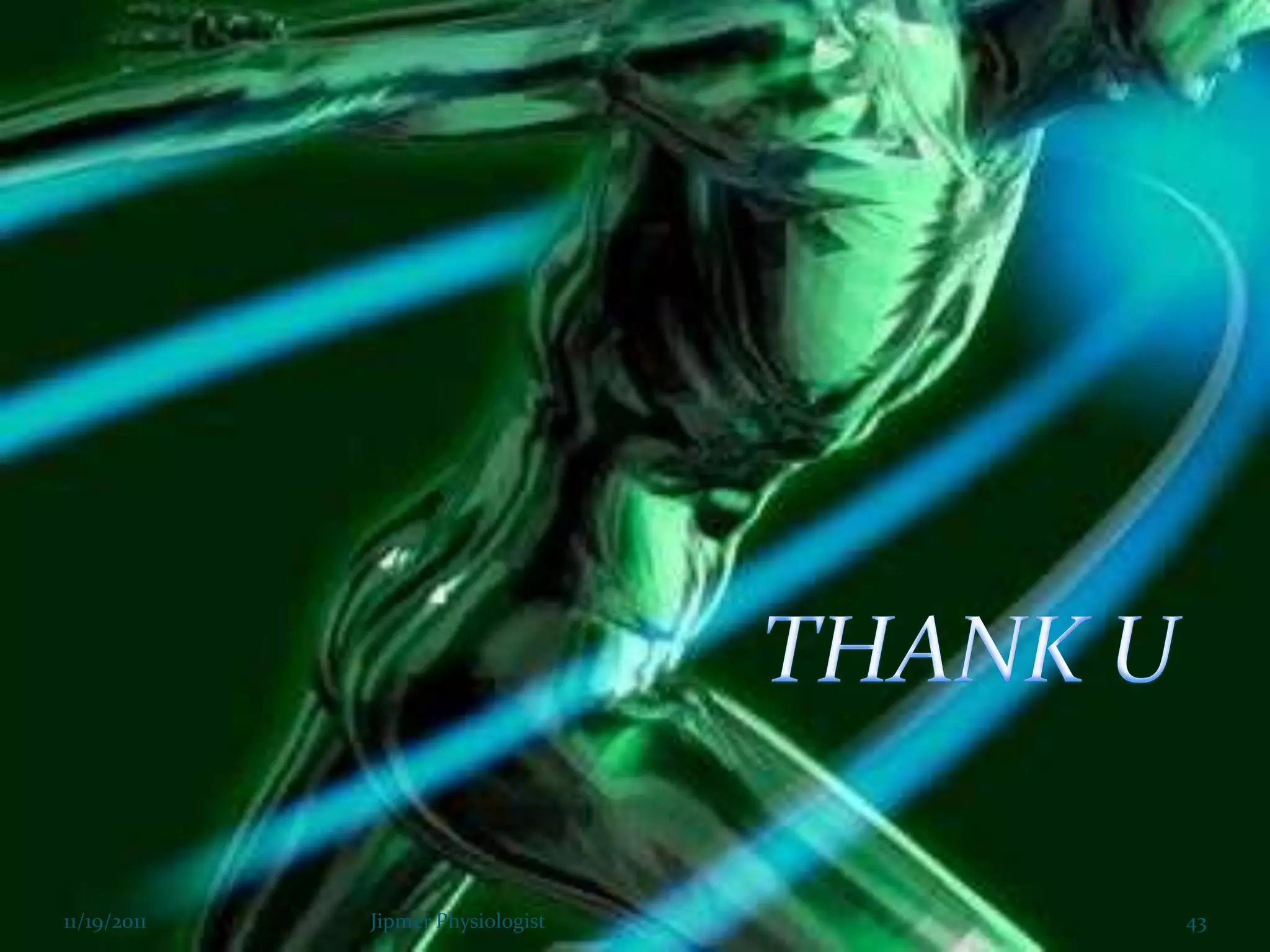 11/19/2011 43Jipmer Physiologist
 