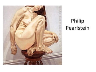 Philip
Pearlstein
 