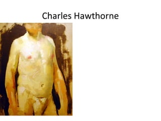 Charles Hawthorne
 