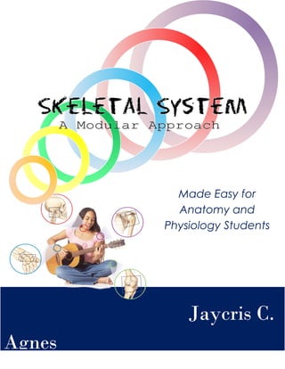 Jaycris C.
Agnes
Made Easy for
Anatomy and
Physiology Students
 