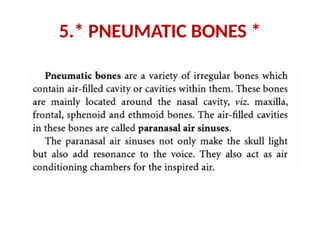 5.* PNEUMATIC BONES *
 