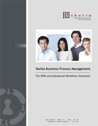 Skelta Business Process Management

For BPM and Advanced Workflow Solutions
 