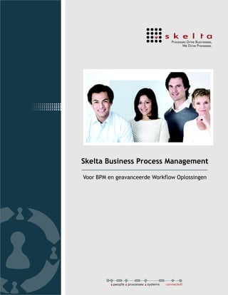 Skelta Business Process Management

Voor BPM en geavanceerde Workflow Oplossingen
 