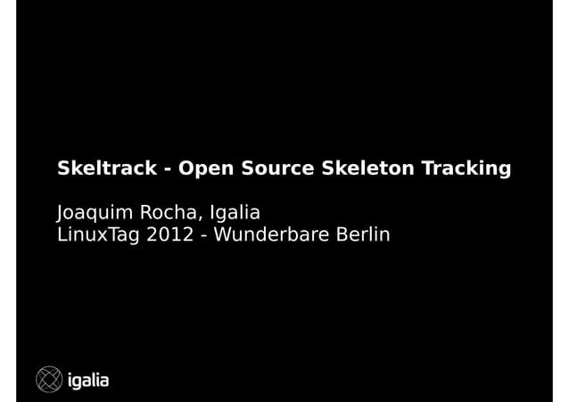 Skeltrack: A Free Software library for skeleton tracking (LinuxTag 2012 ...