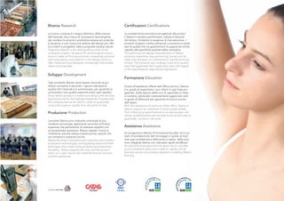 Ricerca Research                                              Certiﬁcazioni Certiﬁcations

La ricerca costante è il segno distintivo della mission       Le caratteristiche tecniche e progettuali dei prodot-
dell’azienda. Una ricerca di innovazioni tecnologiche         ti Skema li rendono performanti, robusti e durevoli
per rendere le soluzioni produttive sempre più pratiche       nel tempo, limitando le esigenze di manutenzione. I
e durature, e una ricerca nel settore del design per offri-   prodotti vengono inoltre sottoposti a numerosi e severi
re a clienti e progettisti idee e proposte sempre attuali.    test di qualità che ne garantiscono la superiorità anche
Ongoing research is the distinguishing mark of the            rispetto alle speciﬁche previste dalle normative.
company’s mission. Its search for technological innova-       The technical and design characteristics of Skema
tions to make its ﬂooring solutions increasingly practical    products make them top-performing, sturdy and du-
and long-lasting, and research in the design sector to        rable over the years, so maintenance requirements are
offer customers and designers increasingly fashionable        limited. The products also undergo many strict quality
ideas and proposals.                                          tests that guarantee their superiority, even with regard
                                                              to the speciﬁcations required by regulations.

Sviluppo Development
                                                              Formazione Education
Ogni prodotto Skema viene testato secondo le più
severe normative e secondo i rigorosi standard di             Grazie all’assistenza offerta dall’ufﬁcio tecnico, Skema
qualità che l’azienda si è autoimposta, per garantire ai      è in grado di supportare i suoi clienti in ogni fase pro-
consumatori una qualità superiore sotto ogni aspetto.         gettuale. Dalla stesura delle voci di capitolato ai rilievi
Every Skema product is tested according to the strictest      in cantiere, personale costantemente aggiornato sarà
regulations and to the hightest standards of quality that     in grado di afﬁancarli per garantire la buona riuscita
the company has set for itself in order to guarantee          dell’opera.
consumers superior quality from all points of view.           With the assistance its technical ofﬁce offers, Skema is
                                                              able to support its customers in every project phase.
Produzione Production                                         From drawing up speciﬁcations to on-site surveys, con-
                                                              stantly updated personnel are able to be at their side to
                                                              guarantee success in the work.
I prodotti Skema sono realizzati utilizzando le più
moderne tecnologie, applicando tecniche di ﬁnitura
superiore che permettono di ottenere superﬁci con             Assistenza Assistance
un’eccezionale resistenza. Skema rispetta l’uomo e
l’ambiente, perché utilizza materie prime naturali che        Un programma attento di formazione ha dato vita a un
non emettono sostanze nocive.                                 team di professionisti del montaggio in grado di risol-
Skema ﬂooring is manufactured using the most modern           vere ogni problematica della posa in opera delle solu-
production technologies, and applying advanced ﬁnish          zioni integrate Skema con interventi rapidi ed efﬁcaci.
techniques that create surfaces featuring exceptional         An educational programme has given rise to a profes-
durability. Skema respects the man and the environ-           sional installation team that is able to rapidly and ef-
ment, so it uses natural raw materials that do not emit       fectively resolve all problems related to installing Skema
harmful substances.                                           ﬂooring.




                                                                                                                            55
 