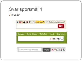 Svar spørsmål 4
 Kvasir
 