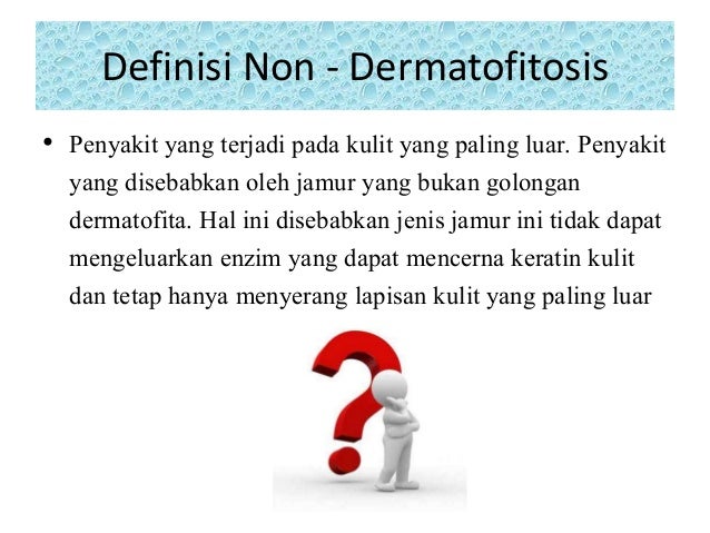 Skenario 20.5 Dermatofitosis & Non-dermatofitosis