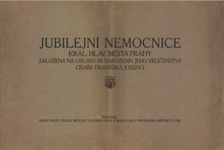 Program pro stavbu Jubilejní nemocnice král. hlav. města Prahy z r. 1910