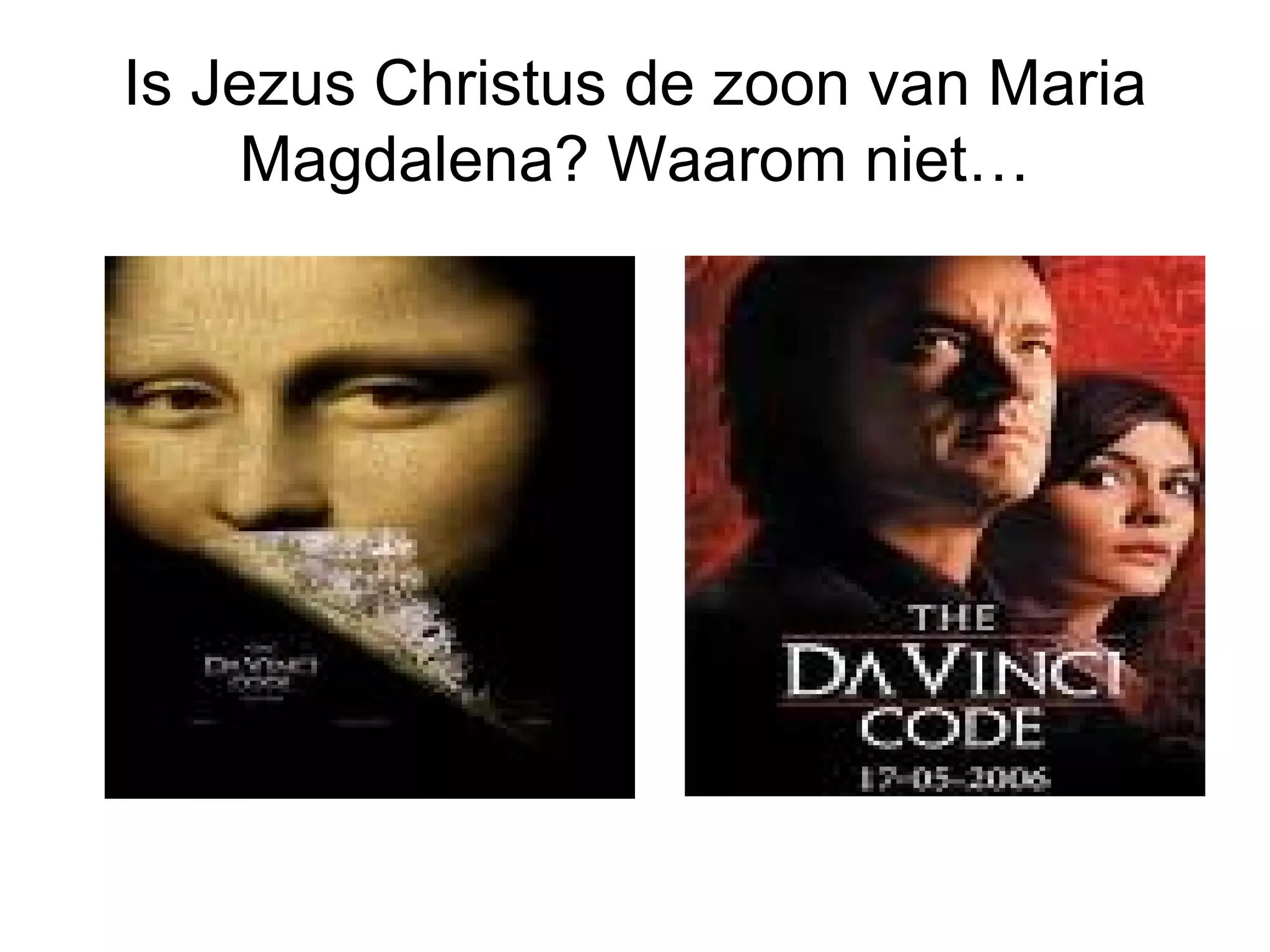 Is Jezus Christus de zoon van Maria Magdalena? Waarom niet… 