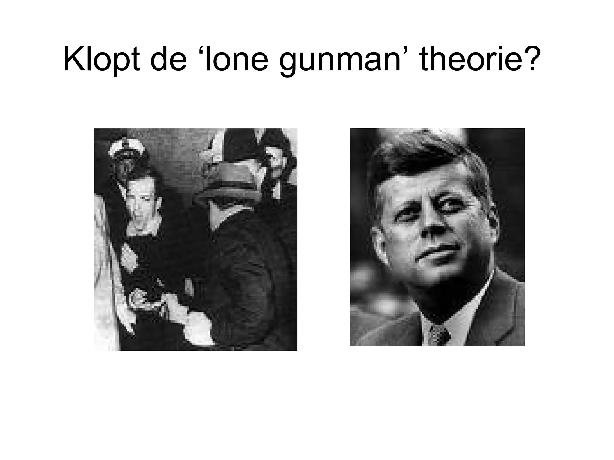Klopt de ‘lone gunman’ theorie?  
