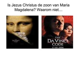 Is Jezus Christus de zoon van Maria Magdalena? Waarom niet… 