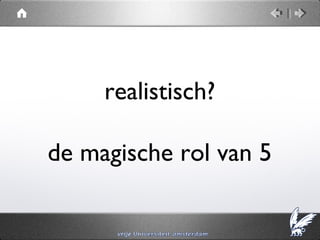 realistisch?

de magische rol van 5
 