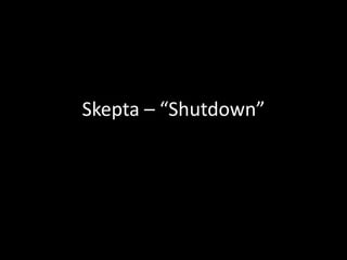 Skepta – “Shutdown”
 