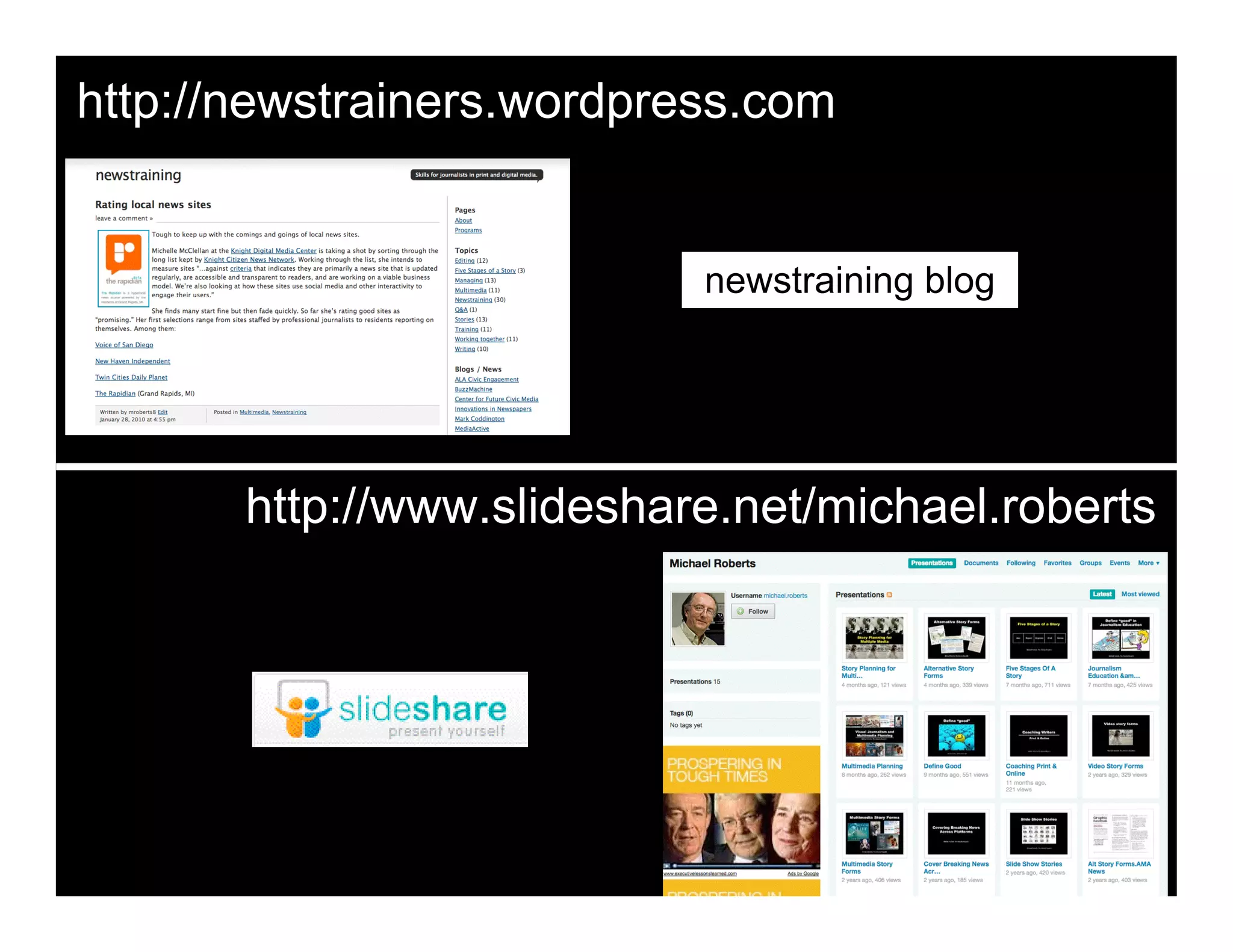 http://newstrainers.wordpress.com


                           newstraining blog




       http://www.slideshare.net/michael.roberts
 