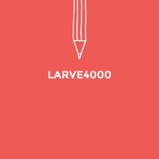 LARVE4000 
 