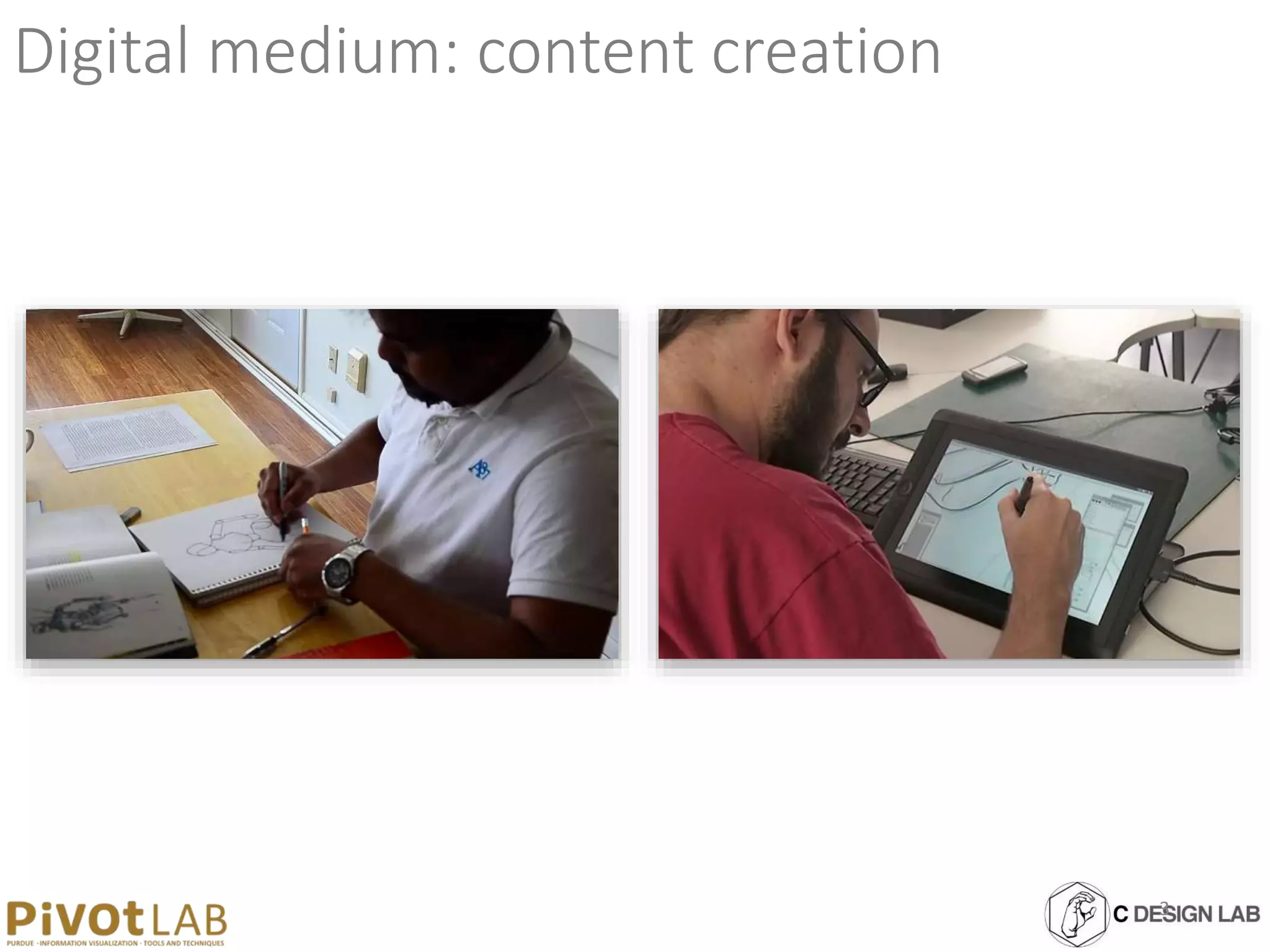 Digital medium: content creation
3
 