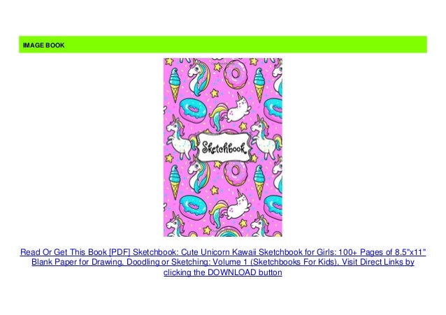 Pdf Sketchbook Cute Unicorn Kawaii Sketchbook For Girls 100 Page
