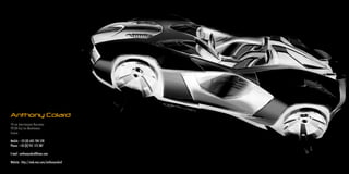 Anthony Colard
10 rue Jean-Jacques Rousseau
92130 Issy Les Moulineaux
France

Mobile : +33 (0) 683 708 528
Phone : +33 (0) 951 173 387

E-mail : anthonycolard@mac.com

Website : http://web.mac.com/anthonycolard
 