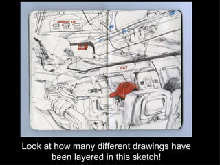 Look at how many different drawings have been layered in this sketch! 