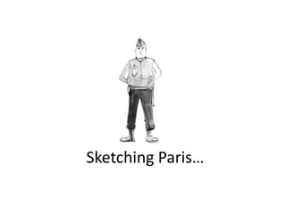 Sketching Paris…

 