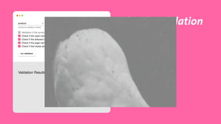 validating our
designs
.
Sketch Validation
 