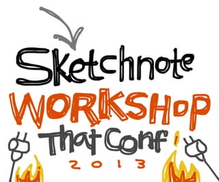 Sketchnote Workshop Deck: That Conference 2013