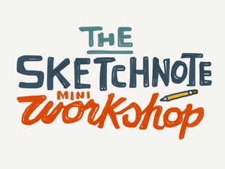 The Sketchnote Mini-Workshop