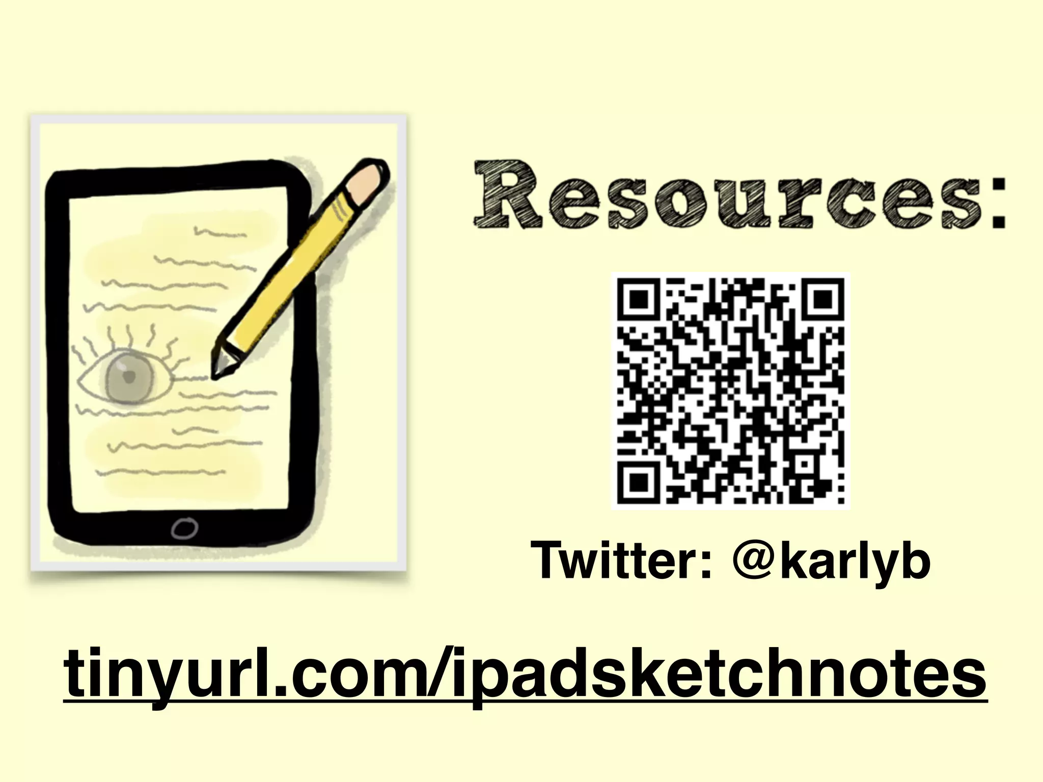 tinyurl.com/ipadsketchnotes
Twitter: @karlyb
 