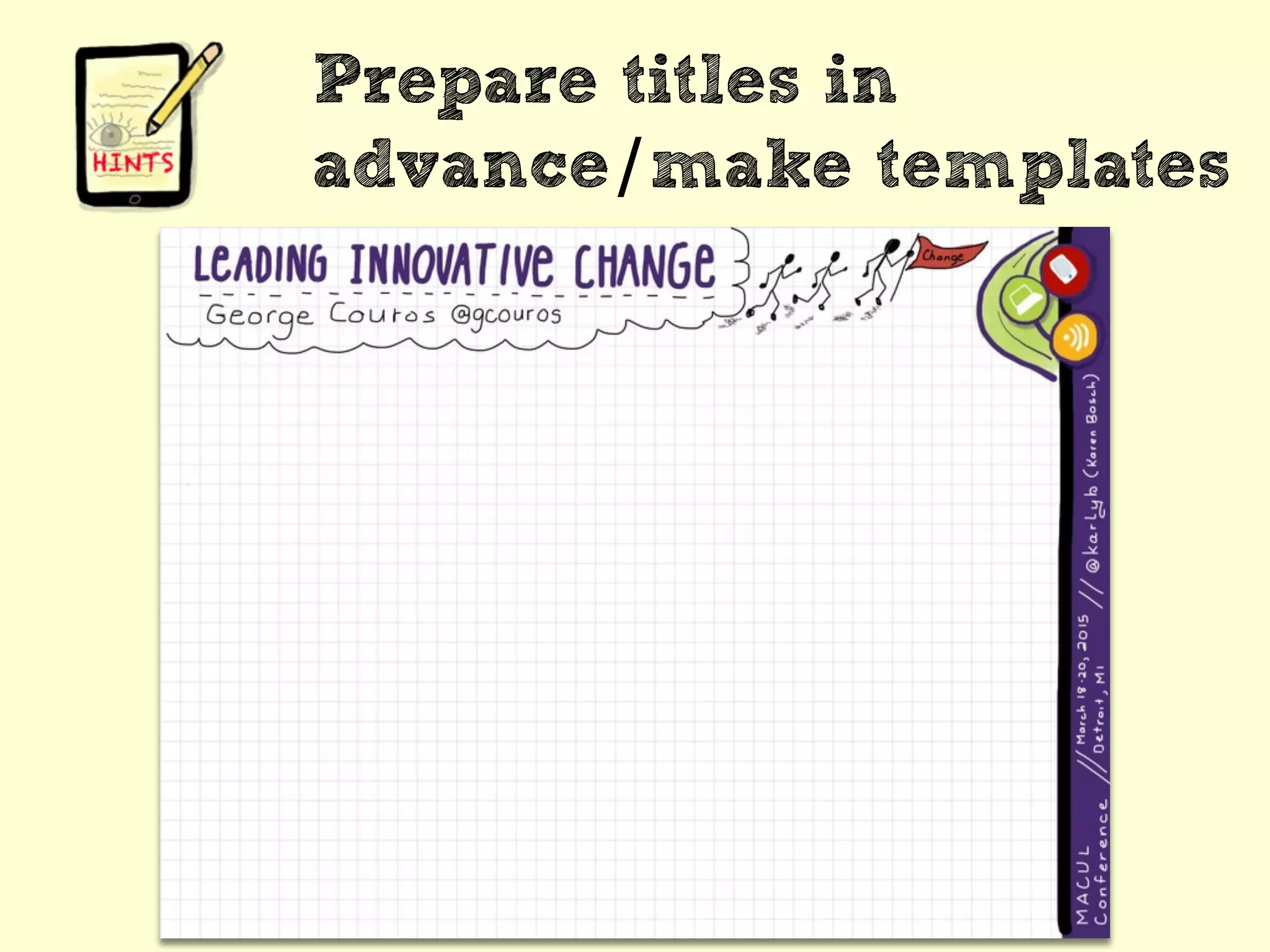 Prepare titles in
advance/make templates
 