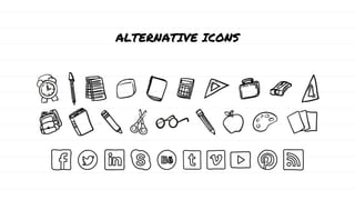 ALTERNATIVE ICONS
 