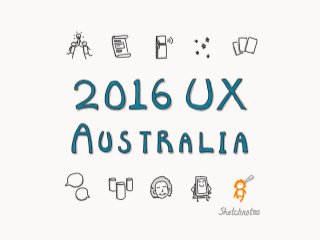 Sketchnotes: UX Australia 2016