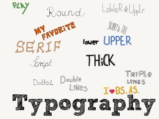Typography
 