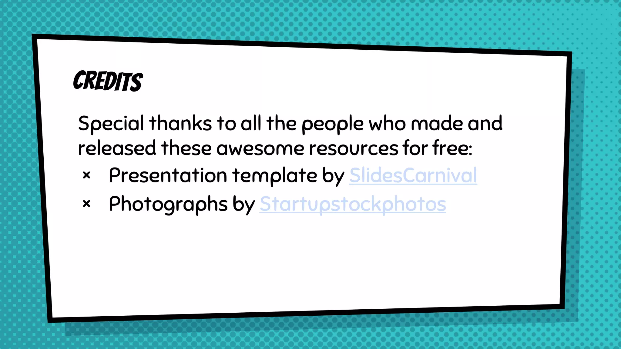 Special thanks to all the people who made and
released these awesome resources for free:
× Presentation template by SlidesCarnival
× Photographs by Startupstockphotos
 