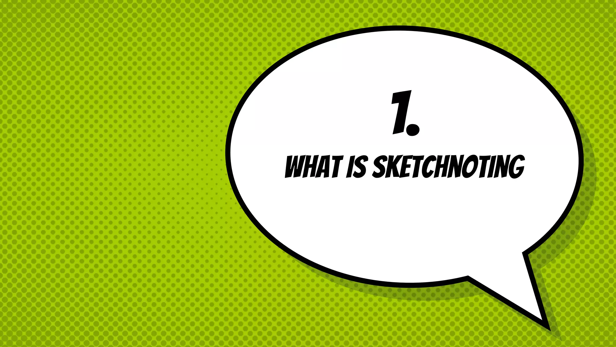 1.
What is Sketchnoting
 