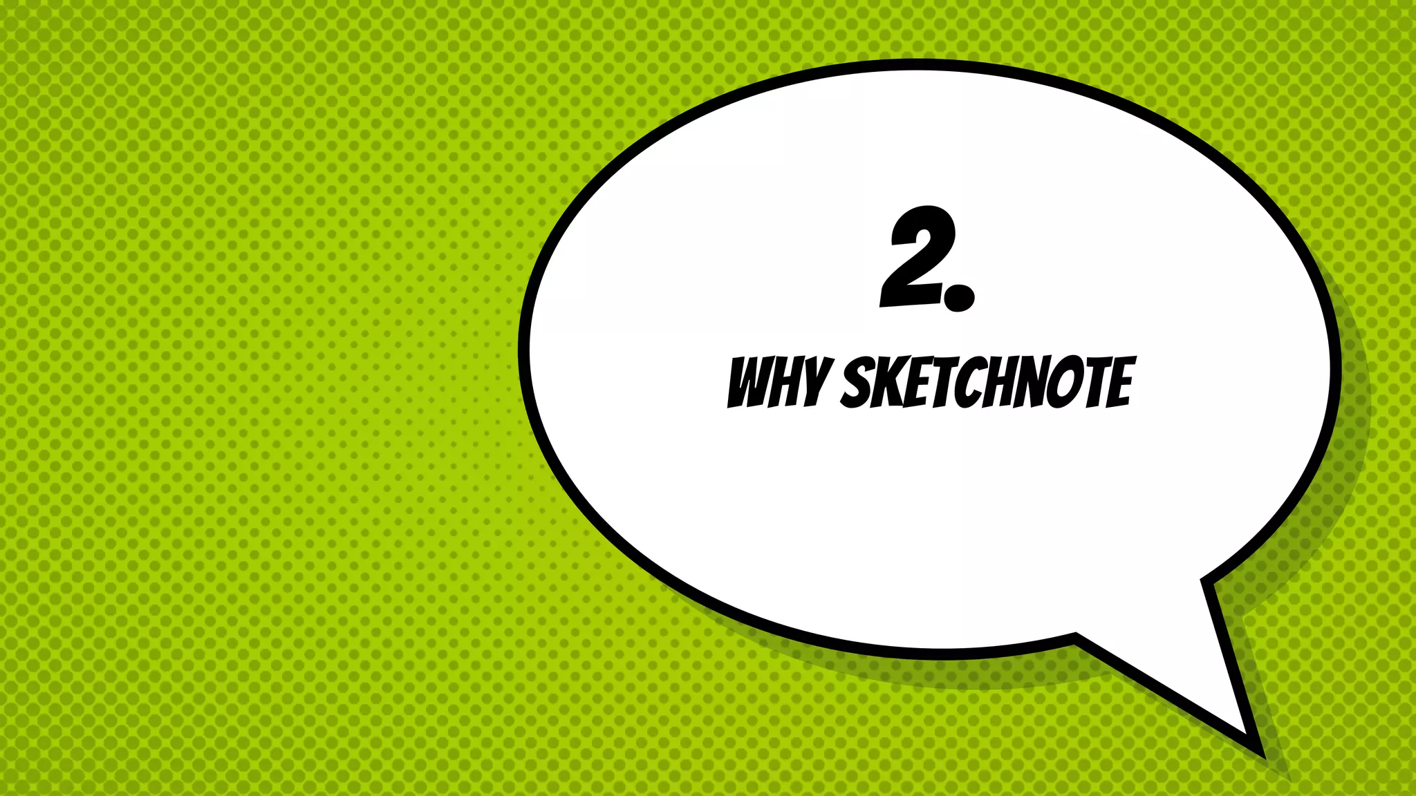 2.
Why Sketchnote
 