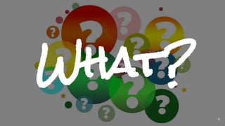 What?
4
 