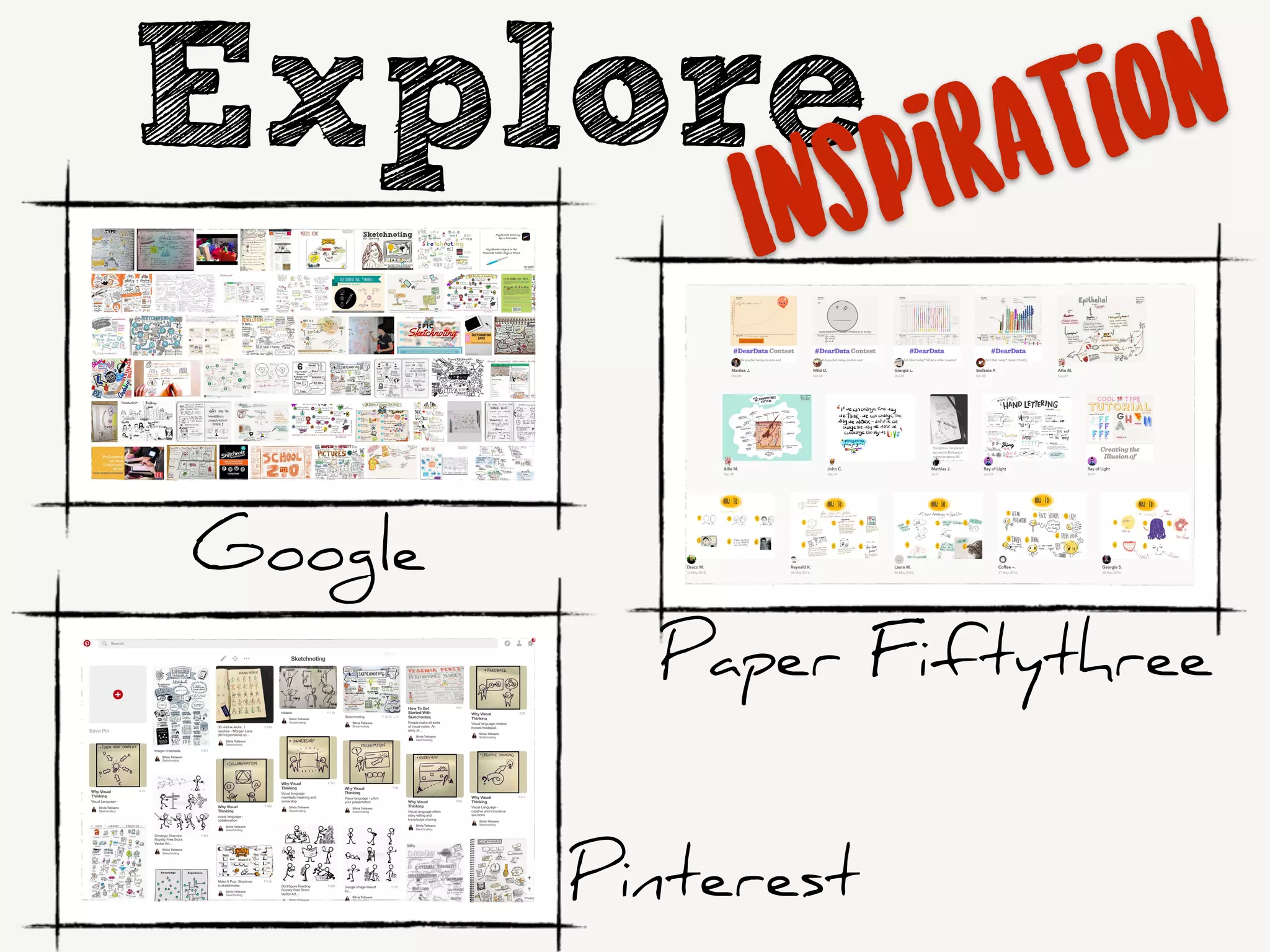 Explore
Inspiration
Google
Paper Fiftythree
Pinterest
 