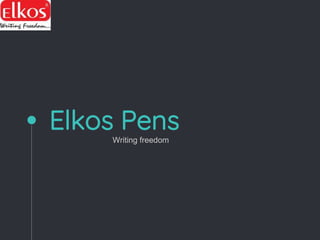 Elkos PensWriting freedom
 